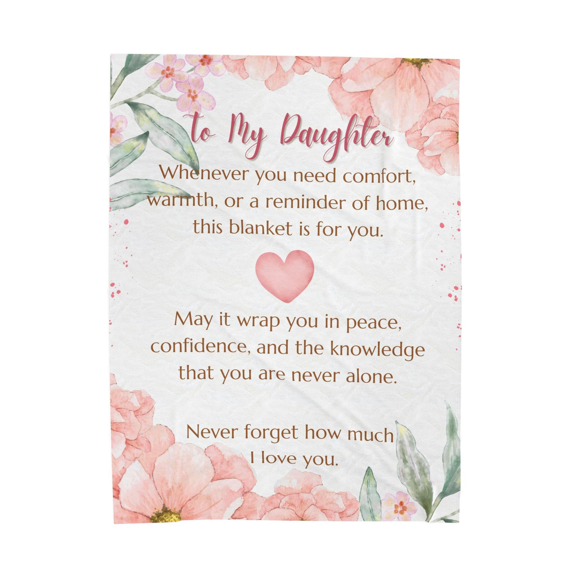 To My Daughter Velveteen Plush Blanket – Floral Comfort & Loving Message