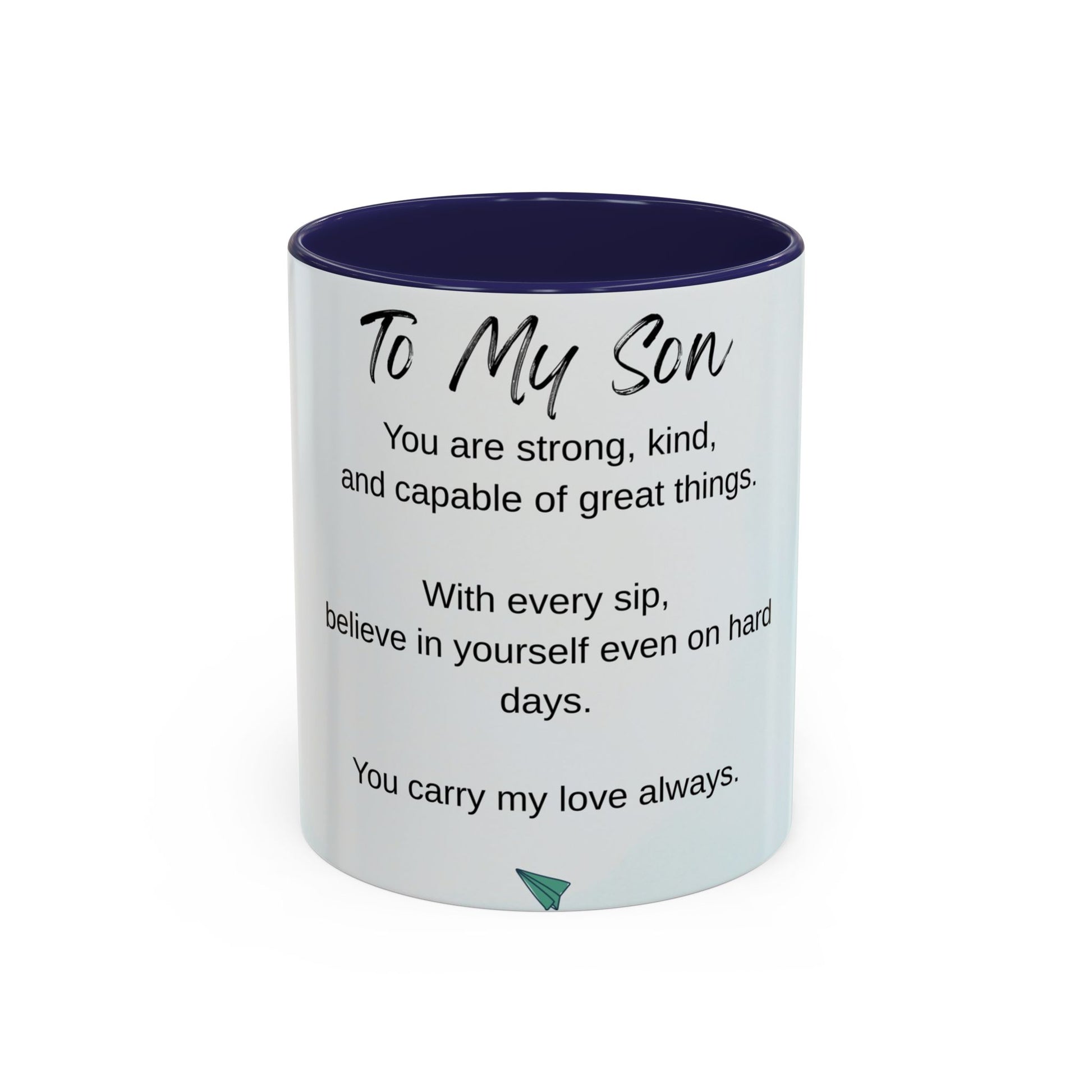 To My Son Inspirational Coffee Mug — Encouraging Gift for Son (11/15oz)