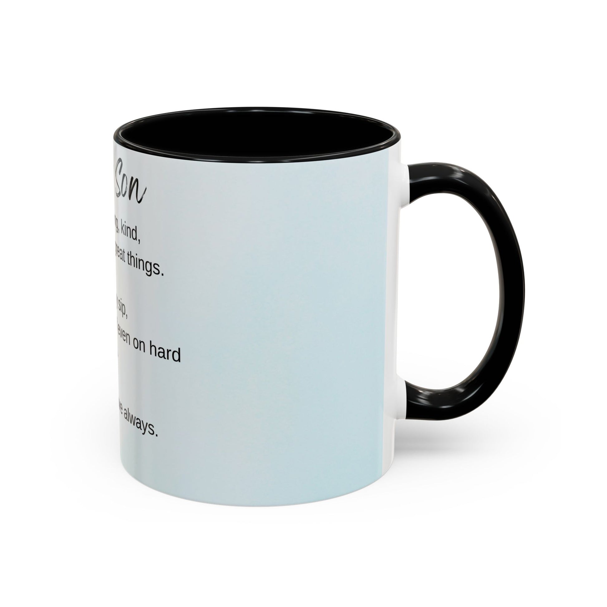 To My Son Inspirational Coffee Mug — Encouraging Gift for Son (11/15oz)