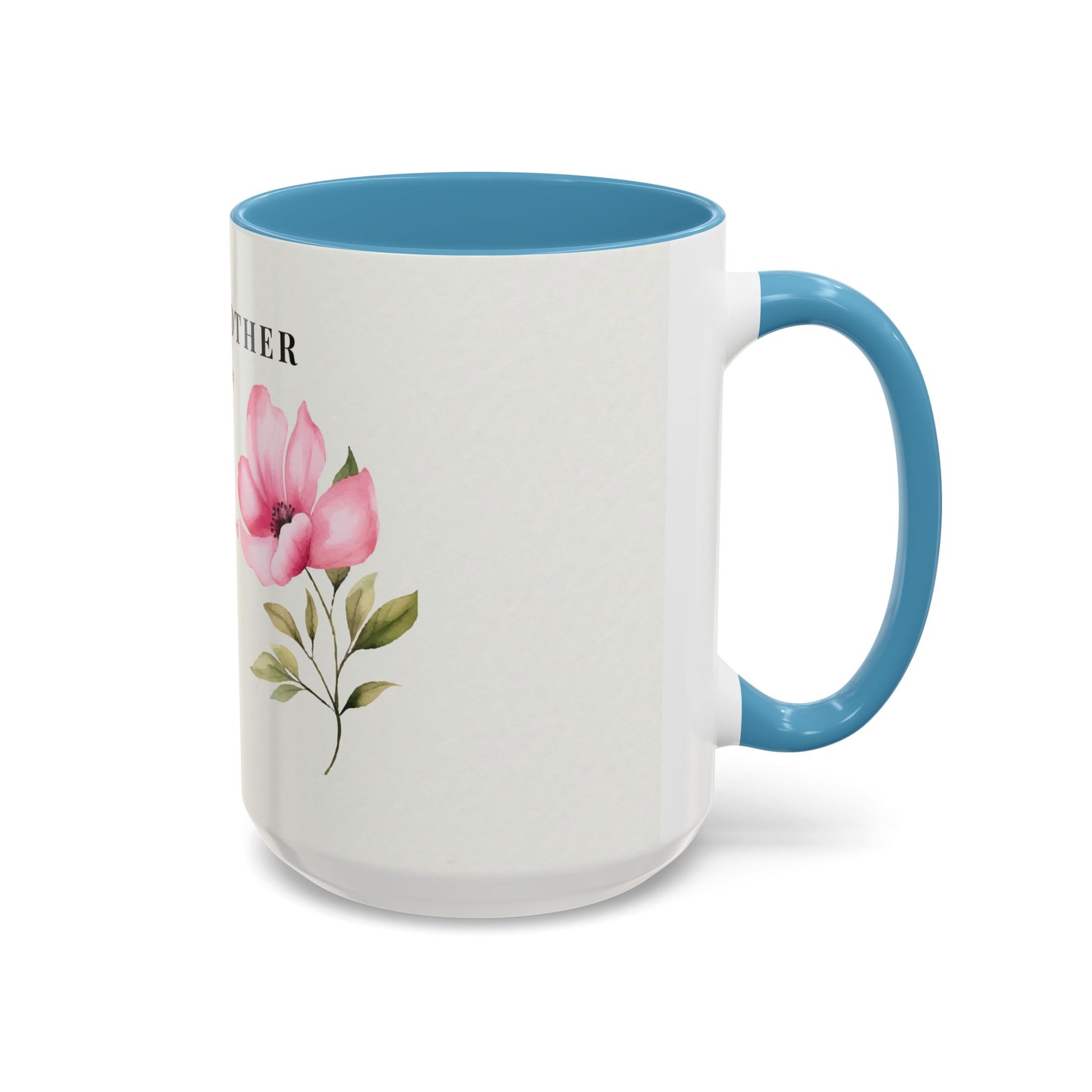Mother Appreciation Coffee Mug — "To My Mother" Floral Tribute (11/15oz)