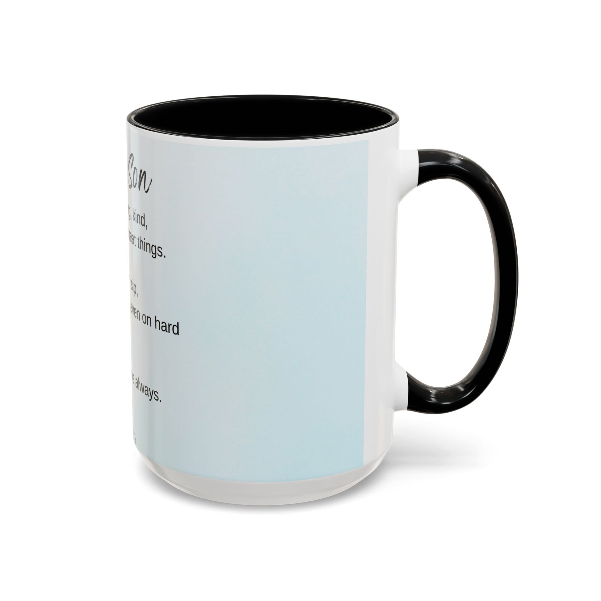 To My Son Inspirational Coffee Mug — Encouraging Gift for Son (11/15oz)