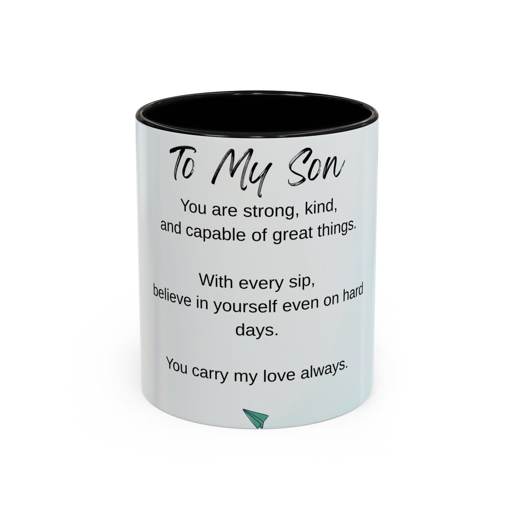 To My Son Inspirational Coffee Mug — Encouraging Gift for Son (11/15oz)